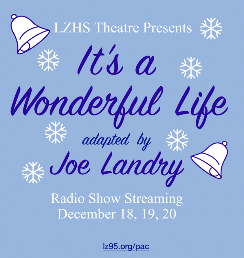 LZHS+Theatre+presents+Its+a+Wonderful+Life+as+a+radio+play+this+weekend.+This+timeless+holiday+classic+will+be+free+for+all+audiences+to+stream.