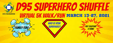 The D95 Foundations main fundraiser for the school year is coming up March 13-27. This event is a virtual 5k that honors heroes of all types and benefitting the foundation.