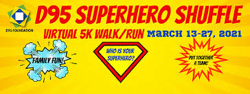 The D95 Foundation's main fundraiser for the school year is coming up March 13-27. This event is a virtual 5k that honors heroes of all types and benefitting the foundation.